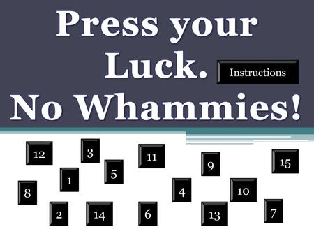 Press your Luck. No Whammies!