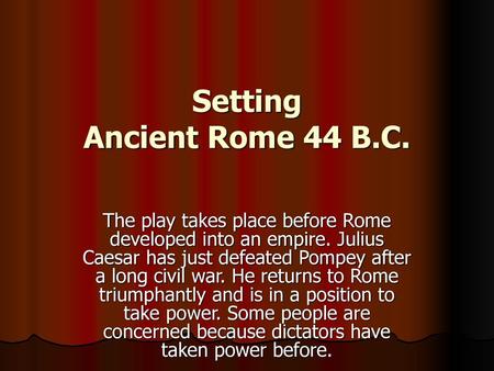 Setting Ancient Rome 44 B.C.