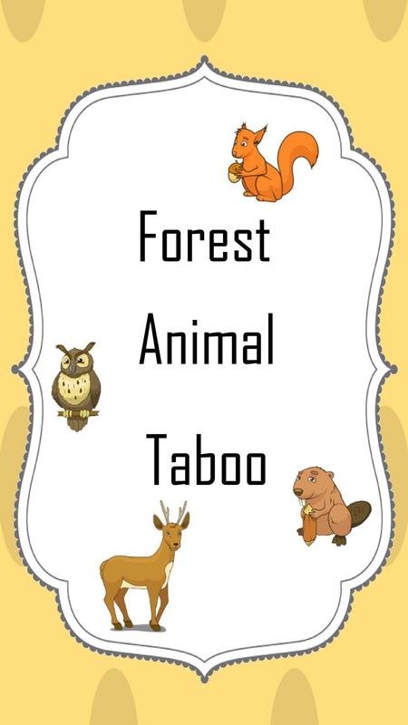 Forest Animal Taboo.