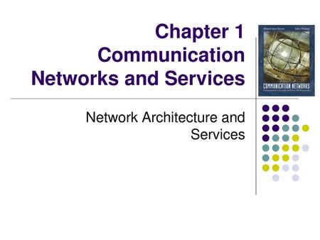 Chapter 1 Communication Networks and Services