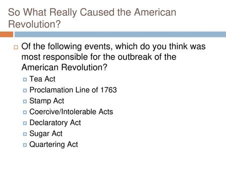 So What Really Caused the American Revolution?