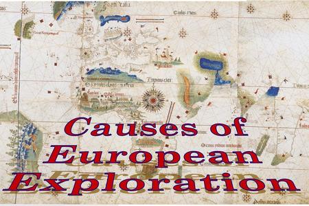 Causes of European Exploration.