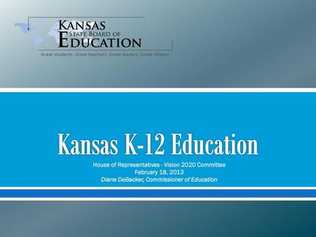 Kansas K-12 Education House of Representatives - Vision 2020 Committee