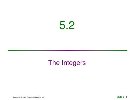 5.2 The Integers.