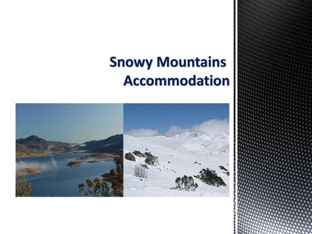 Snowy Mountains Accommodation