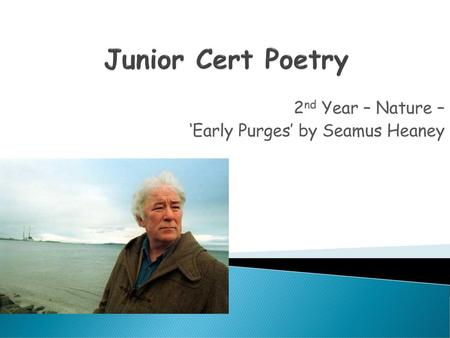 2nd Year – Nature – ‘Early Purges’ by Seamus Heaney