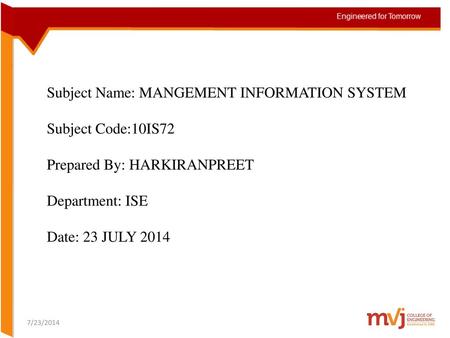 CHAPTER 1 FOUNDATIONS OF IS Subject Name: MANGEMENT INFORMATION SYSTEM