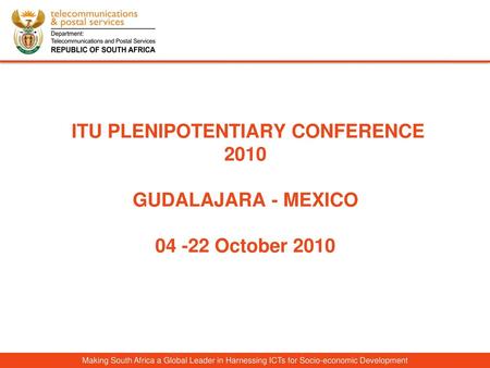 ITU PLENIPOTENTIARY CONFERENCE GUDALAJARA - MEXICO October 2010