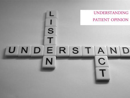 UNDERSTANDING PATIENT OPINION