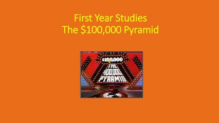 First Year Studies The $100,000 Pyramid