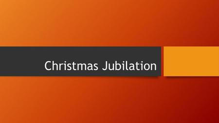 Christmas Jubilation.