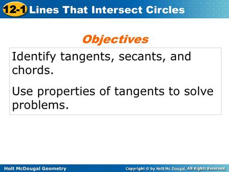 Objectives Identify tangents, secants, and chords.