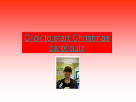 Click to start Christmas carol quiz