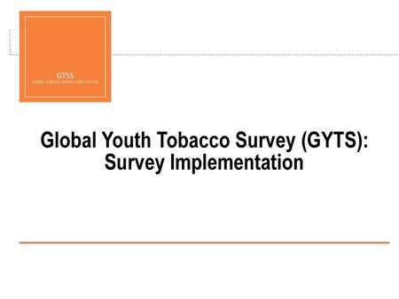 Global Youth Tobacco Survey (GYTS): Survey Implementation