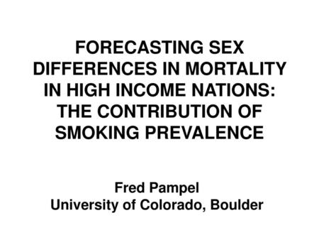 Fred Pampel University of Colorado, Boulder