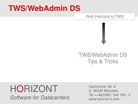 HORIZONT TWS/WebAdmin DS TWS/WebAdmin DS Tips & Tricks