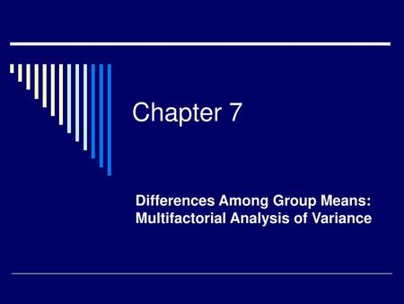 Differences Among Group Means: Multifactorial Analysis of Variance