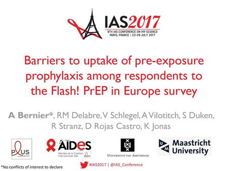 Barriers to uptake of pre-exposure prophylaxis among respondents to the Flash! PrEP in Europe survey A Bernier*, RM Delabre, V Schlegel, A Vilotitch, S.