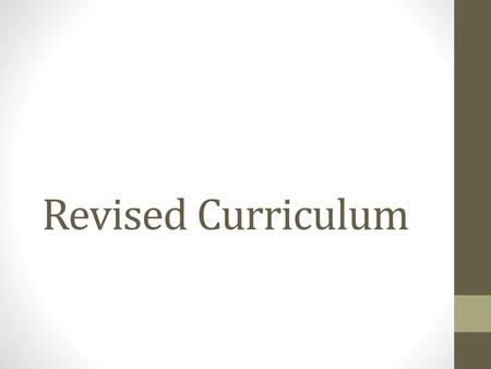 Revised Curriculum.