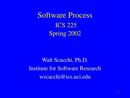 Software Process ICS 225 Spring 2002