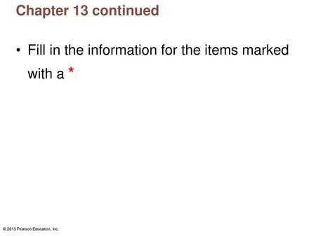 Fill in the information for the items marked with a *