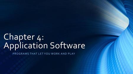 Chapter 4: Application Software