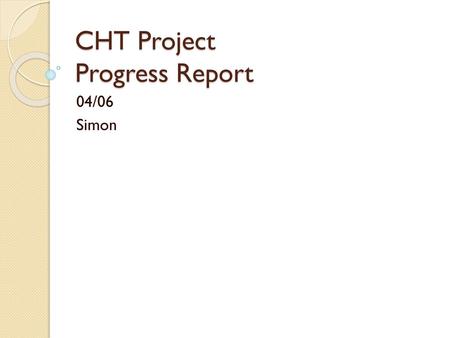 CHT Project Progress Report