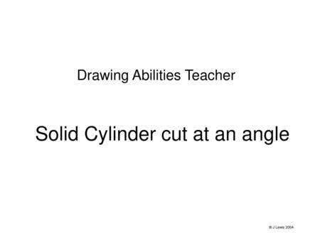 Solid Cylinder cut at an angle