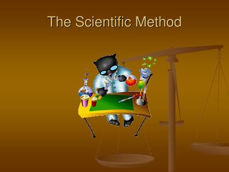 The Scientific Method.