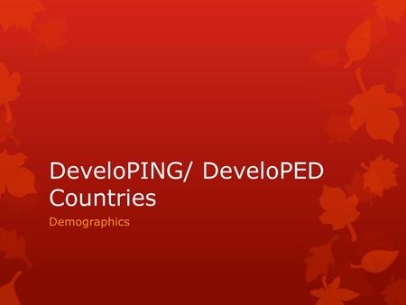 DeveloPING/ DeveloPED Countries