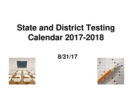 State and District Testing Calendar