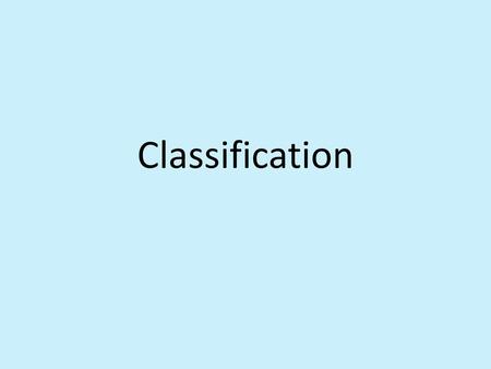 Classification.