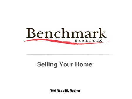 Selling Your Home Teri Radcliff, Realtor.