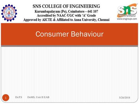 Consumer Behaviour Dr.P.S DoMS, Unit II EAB 5/26/2018.