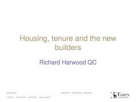 Housing, tenure and the new builders