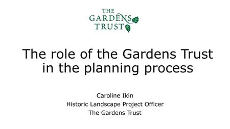 The role of the Gardens Trust in the planning process