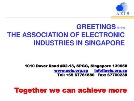 GREETINGS from THE ASSOCIATION OF ELECTRONIC INDUSTRIES IN SINGAPORE