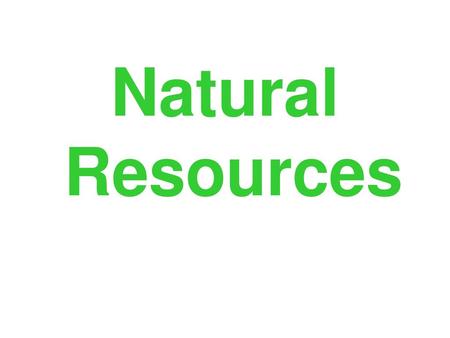 Natural Resources.