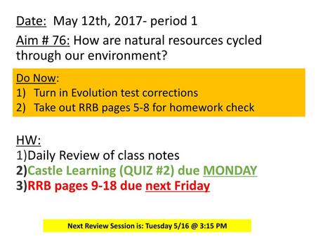 Next Review Session is: Tuesday 3:15 PM