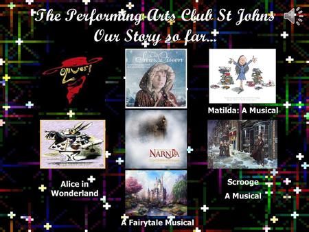 The Performing Arts Club St Johns Our Story so far...