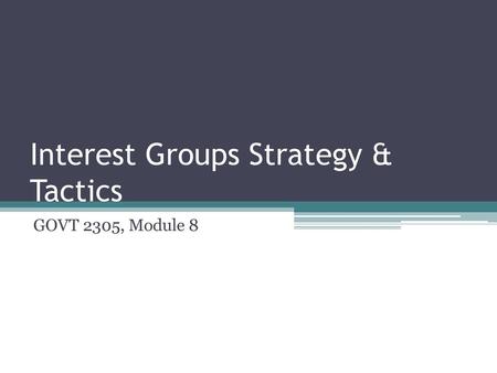 Interest Groups Strategy & Tactics