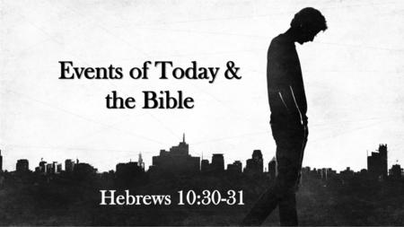 Events of Today & the Bible