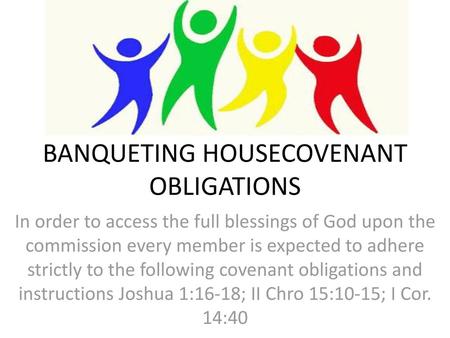 BANQUETING HOUSECOVENANT OBLIGATIONS