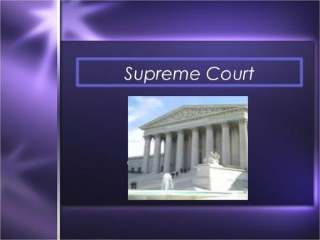 Supreme Court Oyez! Oyez! Oyez!.