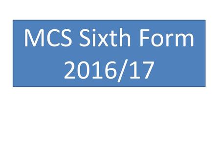 MCS Sixth Form 2016/17.