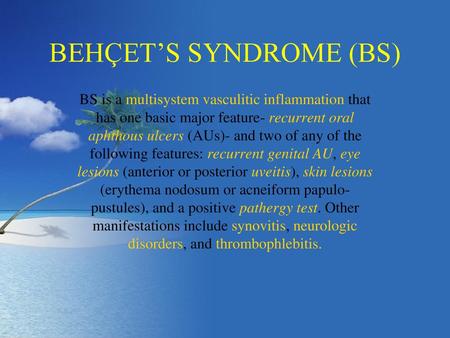 BEHÇET’S SYNDROME (BS)