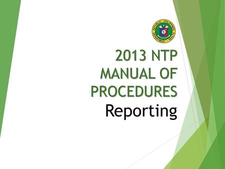 2013 NTP MANUAL OF PROCEDURES Reporting