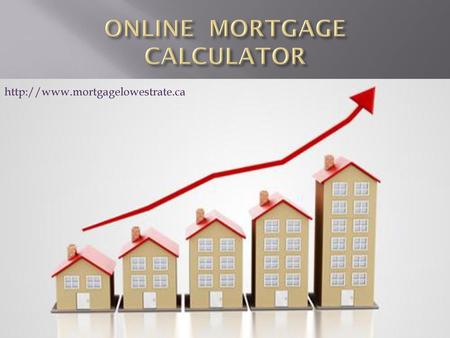 ONLINE MORTGAGE CALCULATOR