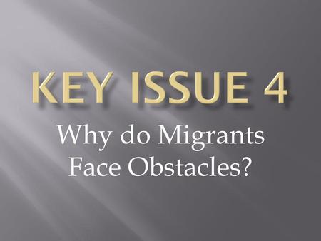 Why do Migrants Face Obstacles?