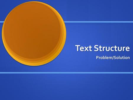 Text Structure Problem/Solution.